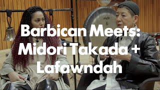 Barbican Meets: Midori Takada &amp; Lafawndah