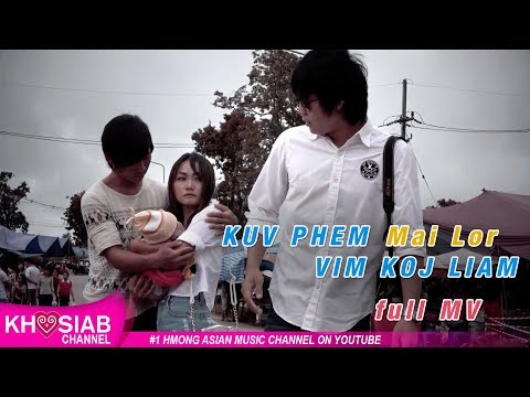 Mai Lor 'Kuv Phem Vim Koj Liam' (Official Video) Yujin Thao, Jame Vang Director
