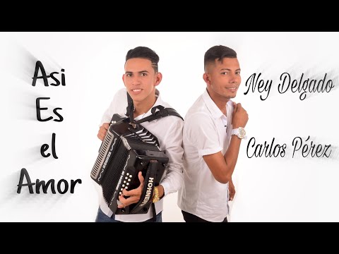 Asi es el Amor - Ney Delgado + Carlos Pérez