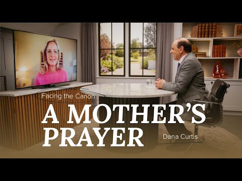 A Mother's Prayer // J.John interviews Dana Curtis on Facing the Canon