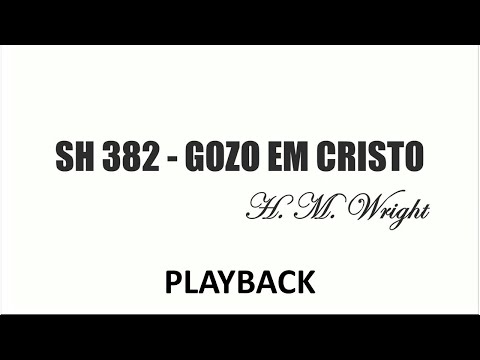 PLAYBACK SH 382 - GOZO EM CRISTO   (SALMOS E HINOS)