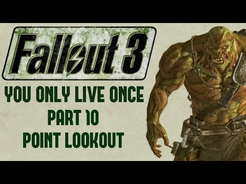 Fallout 3: You Only Live Once - Part 10 - Point Lookout