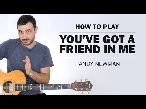 You've Got A Friend In Me (Randy Newman) | How To Play On Guitar