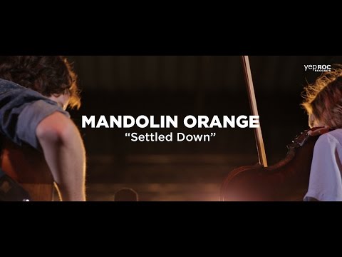 Settled Down - Mandolin Orange