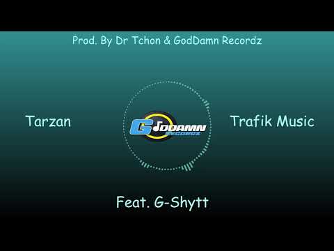 Trafik Music, G-Shytt - Tarzan