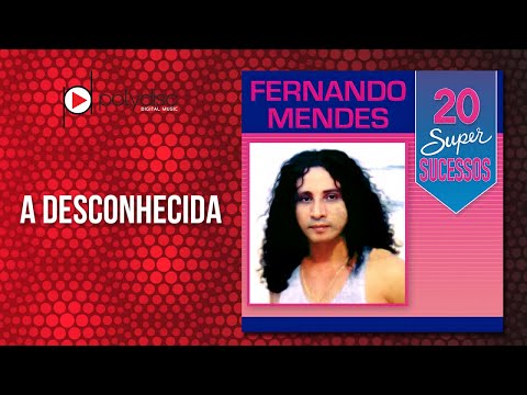 Fernando Mendes - A Desconhecida