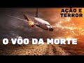 O VÔO DA MORTE AÇÃO E TERROR FILME COMPLETO E DUBLADO