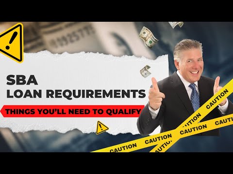 SBA Loan Requirements: Things You’ll Need To Qualify