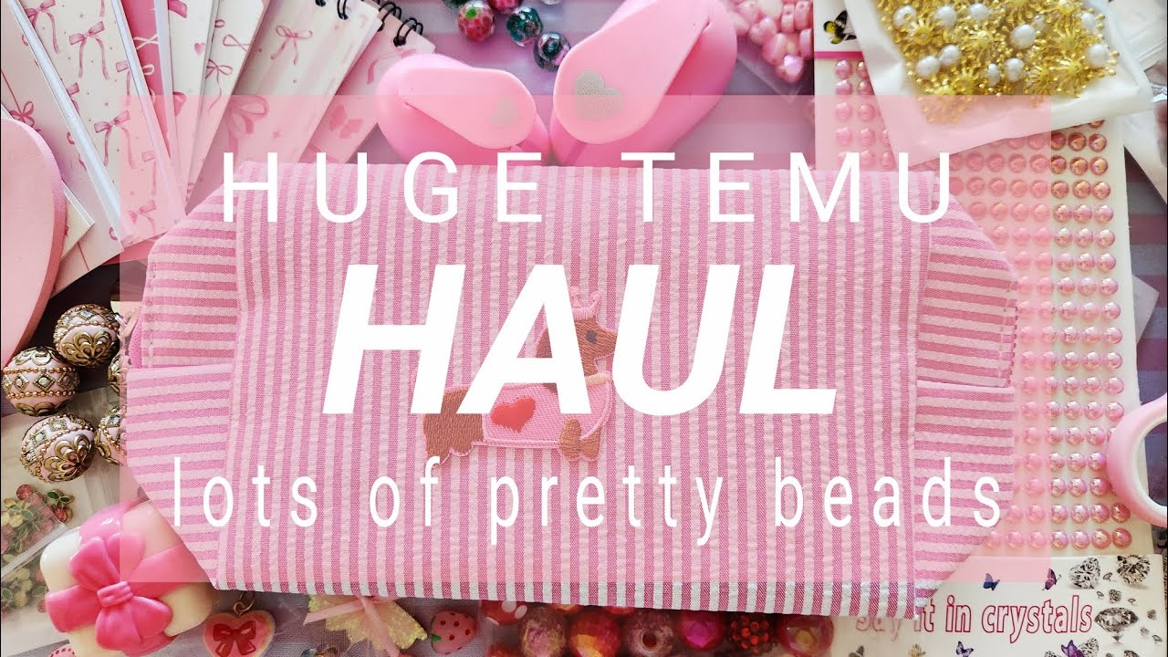 Huge Temu Haul, Lots of Beads 