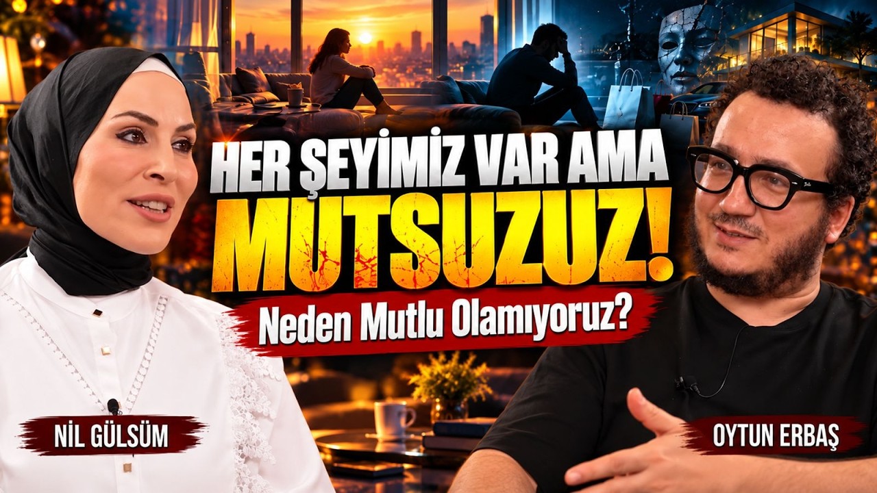 HER ŞEYİMİZ VAR, NEDEN MUTSUZUZ? Dopamin ve Mutluluğun Sırrı | Oytun Erbaş - Nil Gülsüm