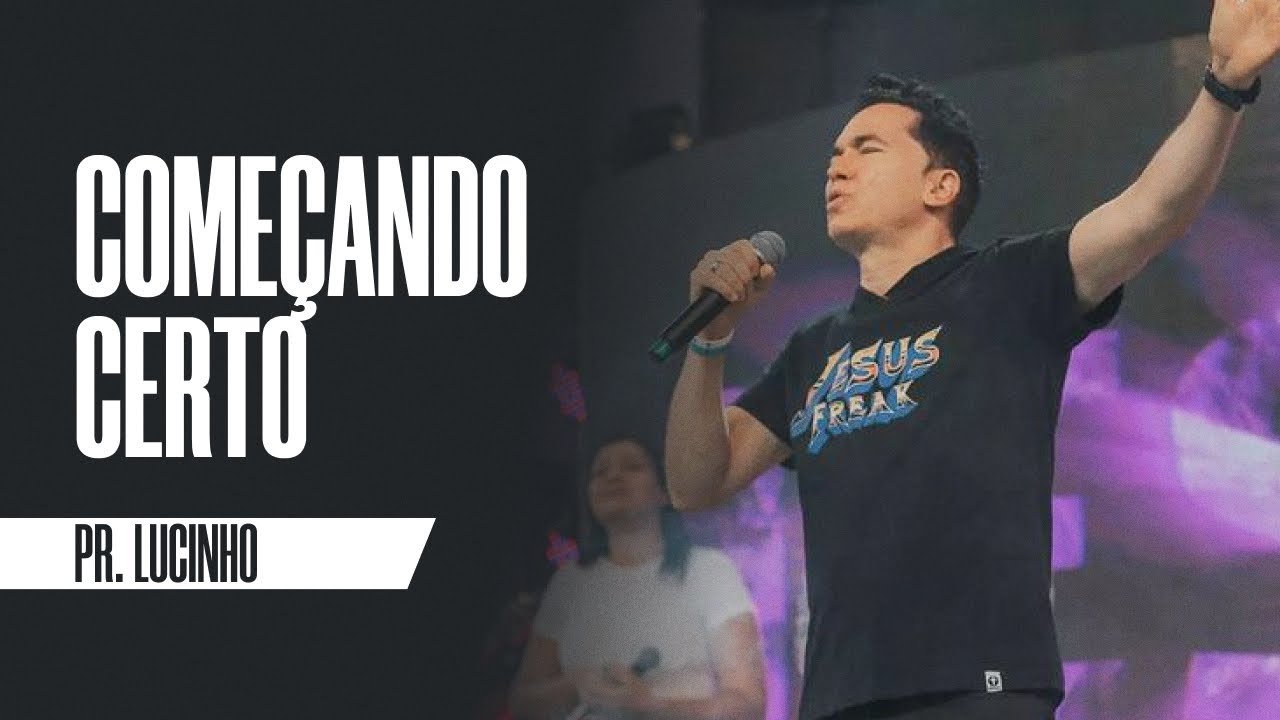 Começando certo | Pr. Lucinho