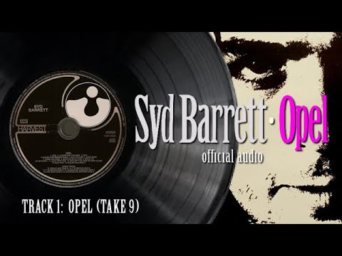 Syd Barrett – Opel – Opel (Take 9) Official Audio