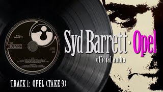 Syd Barrett – Opel – Opel (Take 9) Official Audio