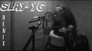 Slay- YG Remix (Coco Covers)