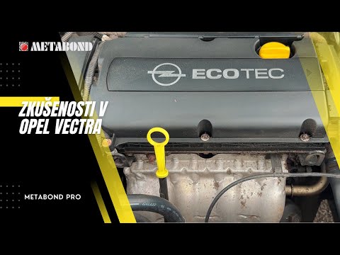 Aditiva ve starším autě? Zkušenosti majitele Opel Vectra s aditivy do oleje Metabond Pro