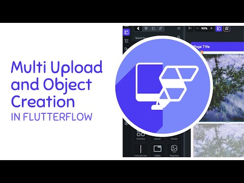 How-To Implement Multi-Upload and Multi-Object Creation in Flutterflow