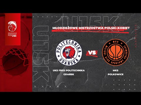 UKS Fred Politechnika Gdańsk - MKS Polkowice (półfinał)