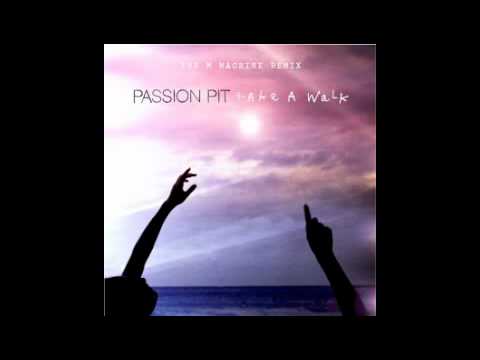 Passion Pit - Take A Walk (The M Machine Remix)