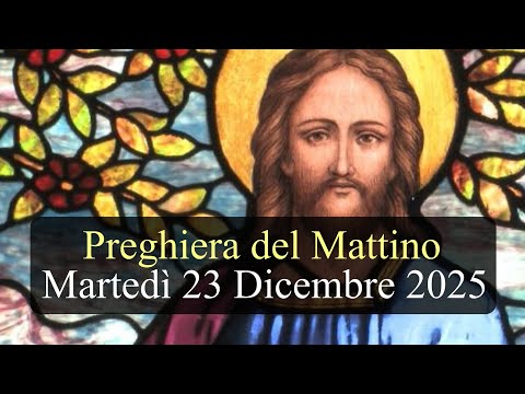 Preghiera del Mattino MARTEDI 23 DICEMBRE 2025 ❤️ Lodi Mattutine Feria Propria del 23 Dicembre