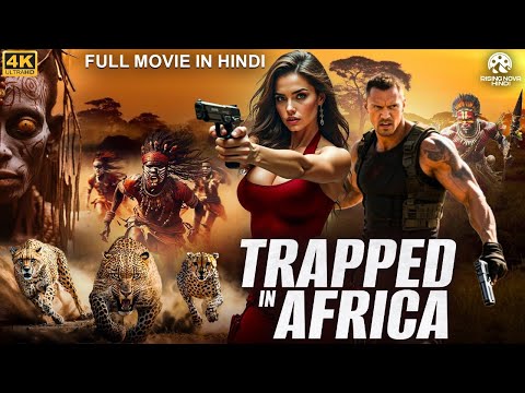 TRAPPED IN AFRICA - Hollywood Movie Hindi Dubbed | Alexandra N, Max V Thun | Action Adventure Movie