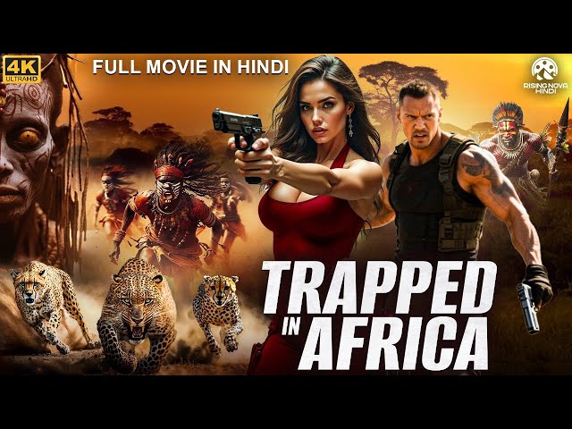 TRAPPED IN AFRICA - Hollywood Movie Hindi Dubbed | Alexandra N, Max V Thun | Action Adventure Movie