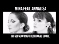 Mina feat. Annalisa - Mi sei scoppiato dentro il ...