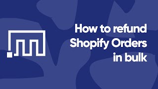 Refund Shopify Orders in bulk