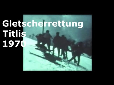 1970 Gletscherrettung Titlis