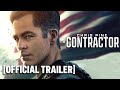 The Contractor - Official Trailer Starring Chris Pine