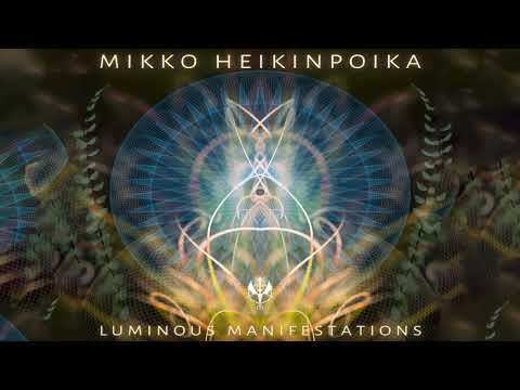 Mikko Heikinpoika - Luminous Manifestations [Full Album]