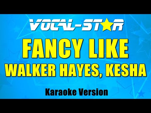 Walter Hayes, Kesha - Fancy Like (Karaoke Version)...