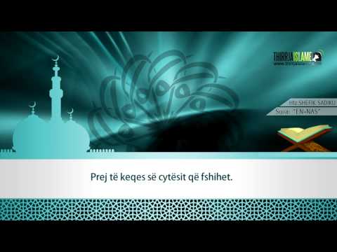 114.Surja "En-nas" - Hfz.Shefik Sadiku [me titrim në shqip]