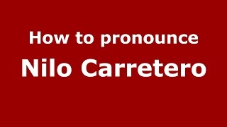 How to pronounce Nilo Carretero