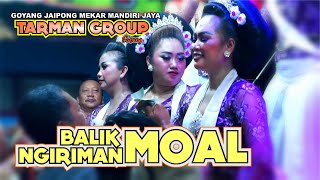 Download lagu BALIK MOAL NGIRIMAN MOAL GOYANG JAIPONG MMJ TARMAN GROUP SUBANG TERBARU 2022 mp3