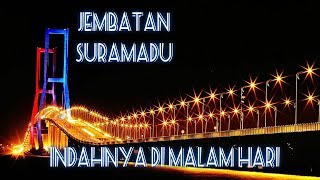 Download lagu INDAHNYA JEMBATAN  SURAMADU DI WAKTU MALAM mp3