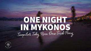 TWOPILOTS, Toby Rose, One Trick Pony - One Night In Mykonos (Lyrics)
