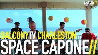 SPACE CAPONE - NATURALLY (BalconyTV)