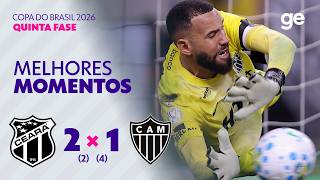 CEARÁ 2 (2) X (4) 1 ATLÉTICO-MG | MELHORES MOMENTOS | QUINTA FASE | COPA DO BRASIL 2026 | ge.globo