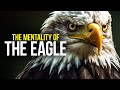 THE EAGLE MENTALITY Motivational Speech For All Those Who Fly Alone