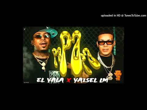 El Yala x Yaisel LM x La Greña & Hansel Acocotealo - Papapa (DOBLE TONO) | PARA MUSICOLOGOS