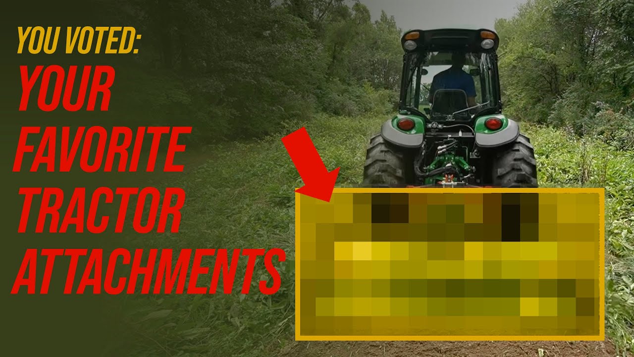 TOP TEN TRACTOR ATTACHMENTS VOTED BY REAL TRACTOR OWNERS 🚜