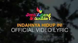 Download lagu #joniagung & Double T - Indahnya Hidup Ini ( Video Lyric) mp3