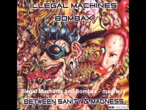 Illegal Machines and Bombax - Madness