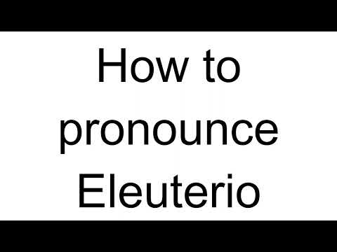 How to Pronounce Eleuterio (Spanish)