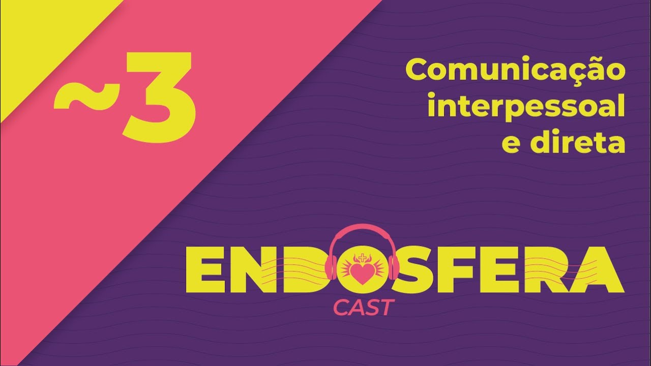 03 ~ Comunicação Interpessoal e Direta