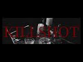 KILLSHOT - Bir | Dhanju | thiarajxtt