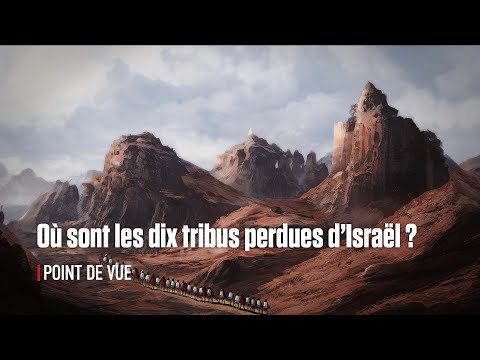 Que sont devenues les dix tribus perdues d'Israël