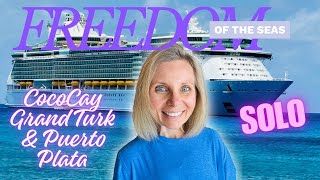 Freedom of the Seas Cruise Vlog | CocoCay, Grand Turk & Puerto Plata