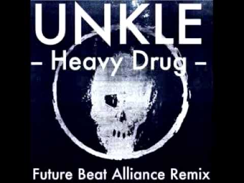UNKLE - heavy drug- (future beat alliance remix)