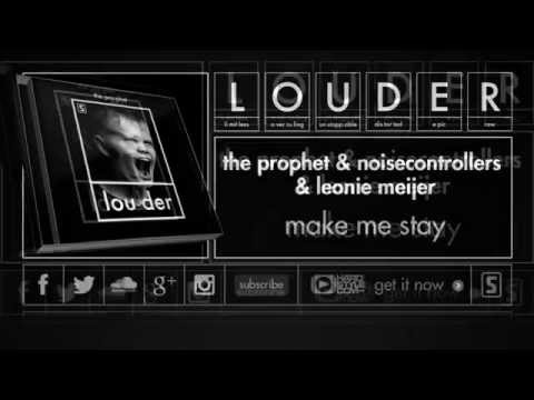 The Prophet & Noisecontrollers & Leonie Meijer - Make Me Stay (Official Preview)